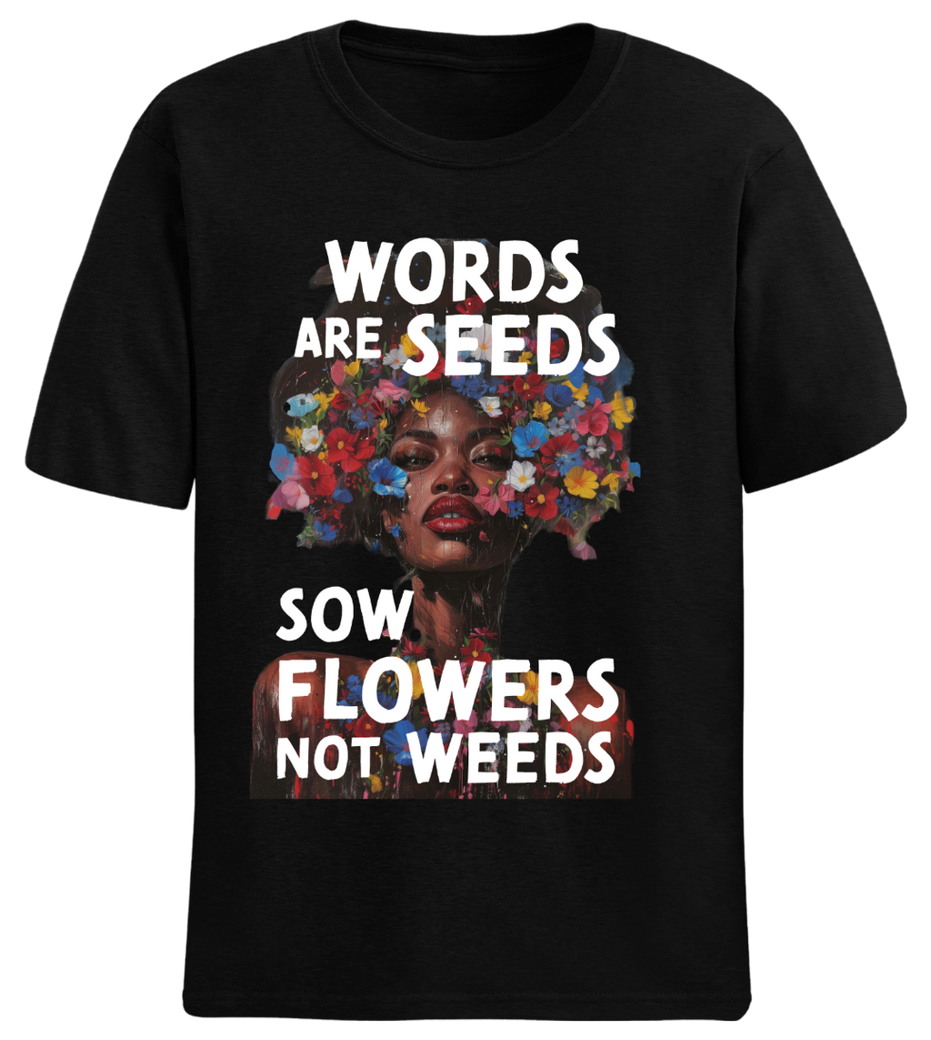 Words are Seeds Tee