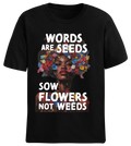 Words are Seeds Tee