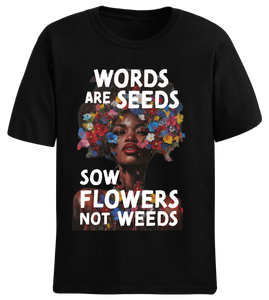 Words are Seeds Tee