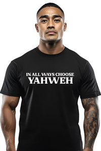 Choose Yahweh Tee