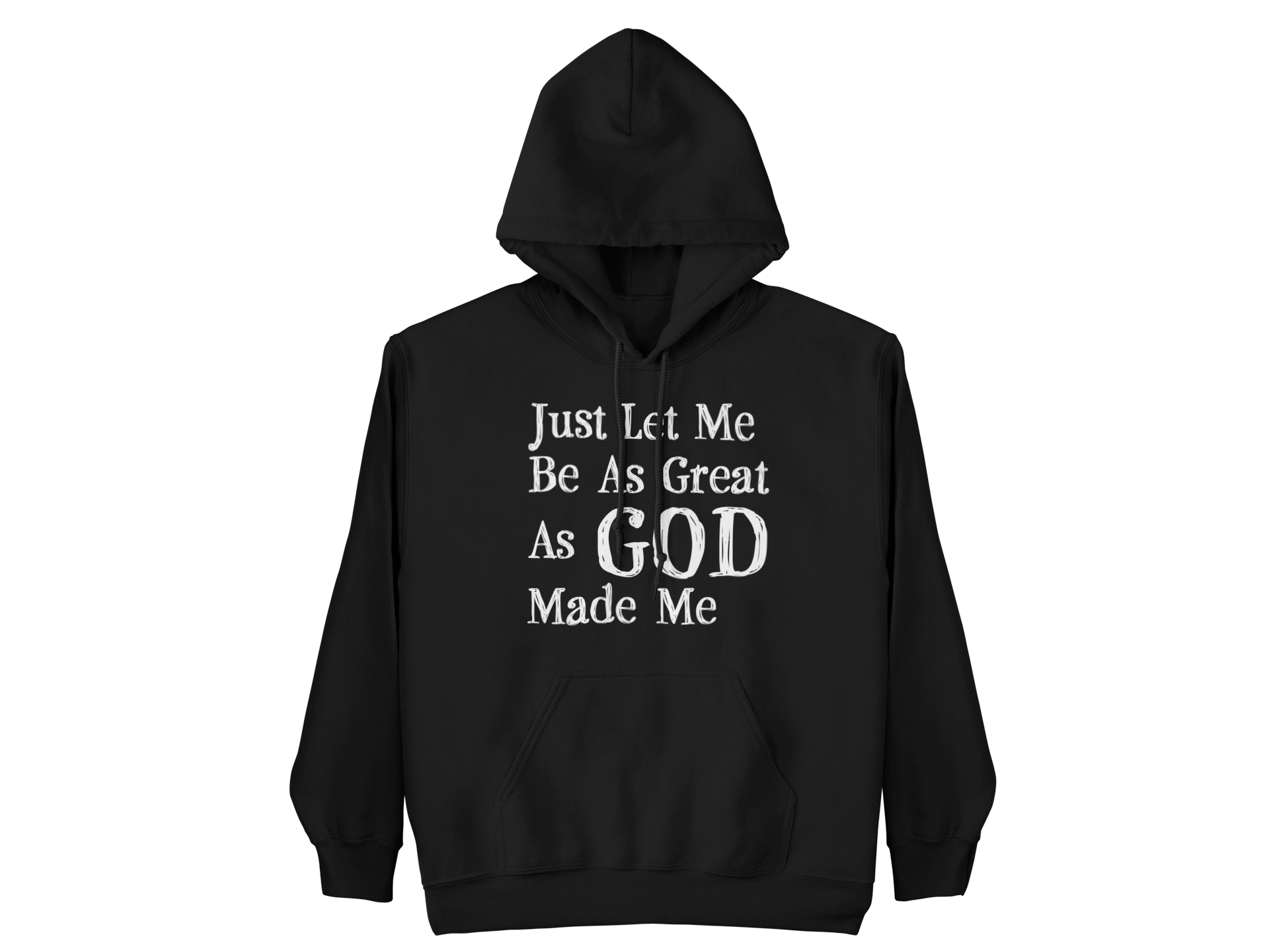 Let Me Be Great Hoodie