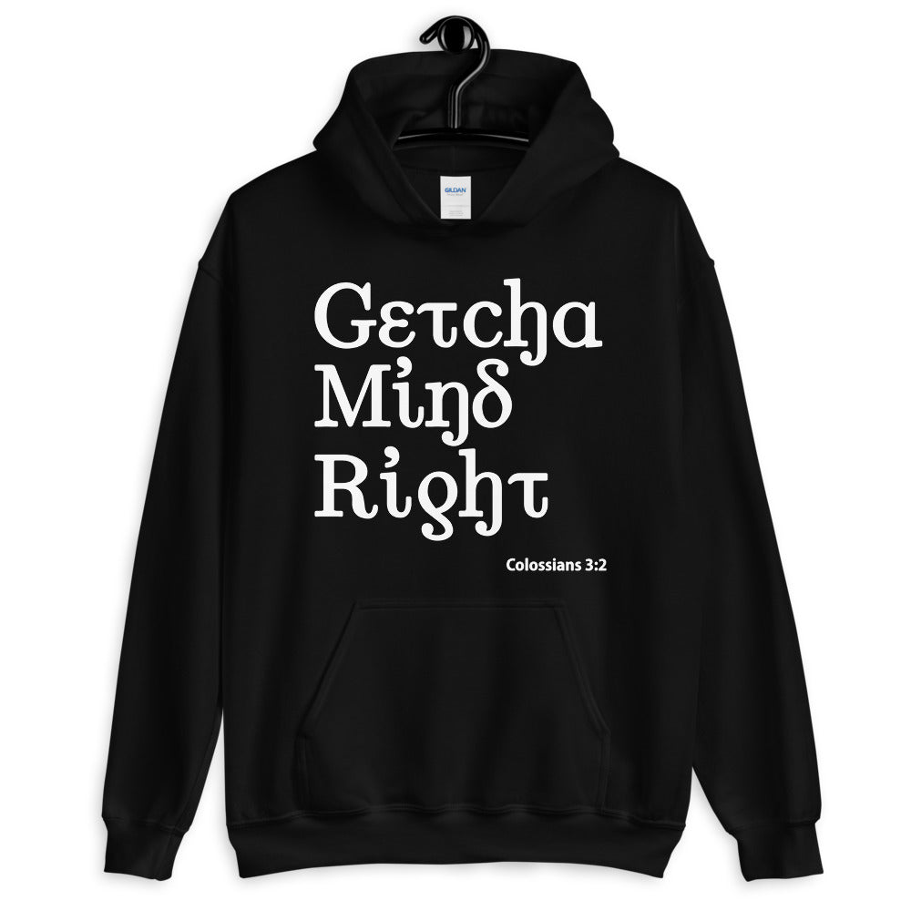 Getcha Mind Right Hoodie - Amid Light's Knack